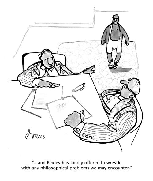 "...and Bexley has kindly offered to wrestle with any philosophical problems we may encounter."