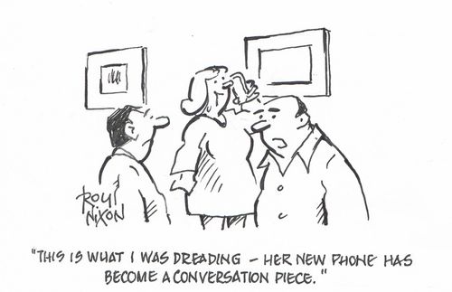 "This is what I was dreading - her new phone has become a conversation piece."
