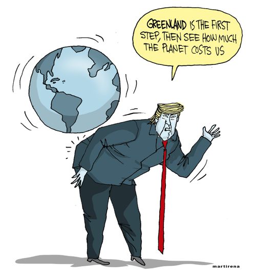 "Greenland is the first step, then see how much the planet costs us."