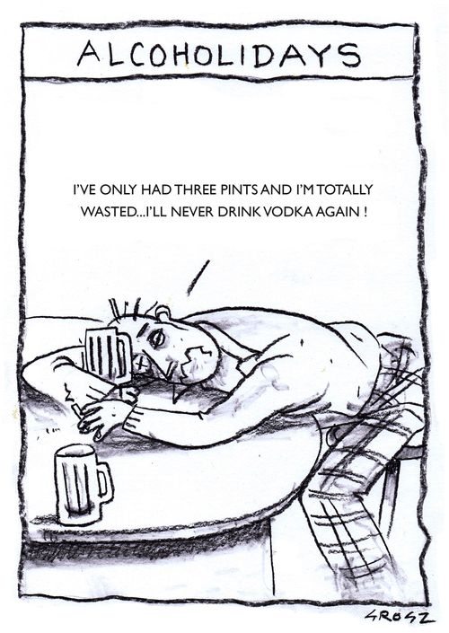 "I've only had three pints and I'm totally wasted. . . I'll never drink vodka again!"