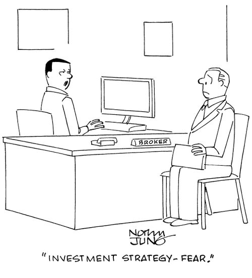 "Investment strategy - fear."