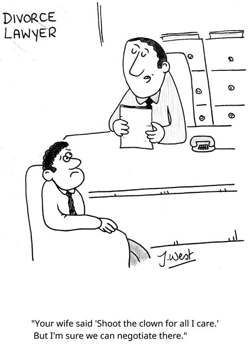 "Your wife said 'Shoot the clown of all I care.' But I'm sure can negotiate there."