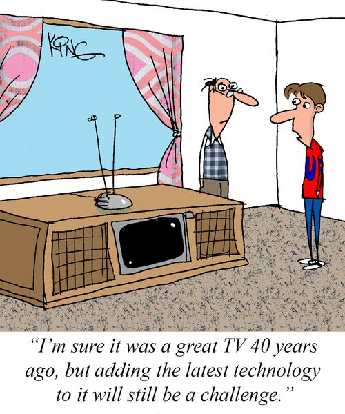 "I'm sure it was a great TV 40 years ago, but adding the latest technology to it will still be a challenge."
