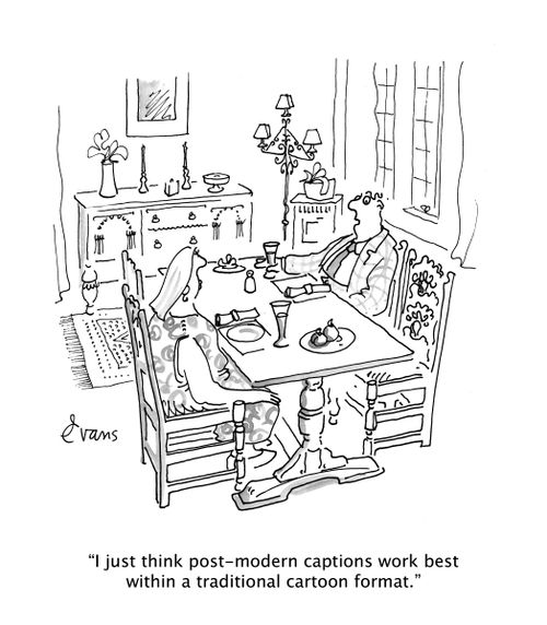 "I just think post-modern captions work best within a traditional cartoon format."