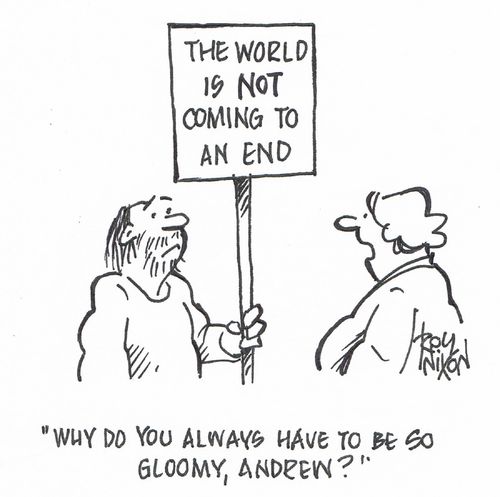 "Why do you always have to be so gloomy, Andrew?"