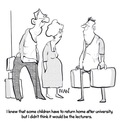 "I knew that some children have to return home after university, but I didn't think it would be the lecturers."