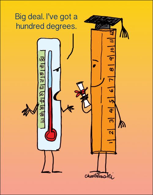 "Big deal. I've got a hundred degrees."