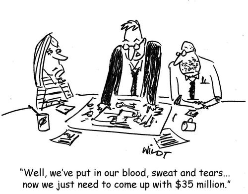 "Well, we've put in our blood, sweat and tears...now we just need to come up with $35 million."