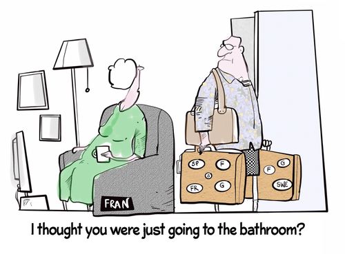 "I thought you were just going to the bathroom?"