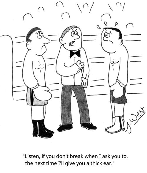 "Listen, if you don't break when I ask you to, the next time I'll give you a thick ear."