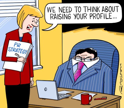 "We need to think about raising your profile ..."