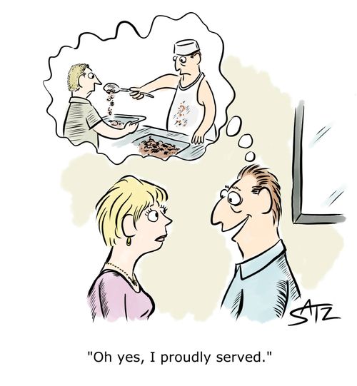 "Oh yes, I proudly served."
