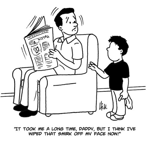 "It took me a long time, daddy, but I think I've wiped that smirk off my face now!"