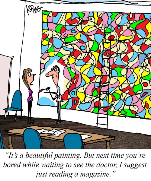 "It's a beautiful painting. But next time you're bored while waiting to see the doctor, I suggest just reading a magazine."