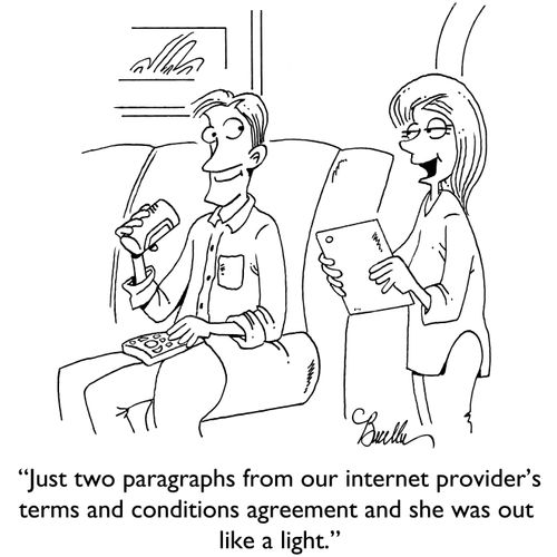 "Just two paragraphs from our internet provider's terms and conditions agreement and she was out like a light."