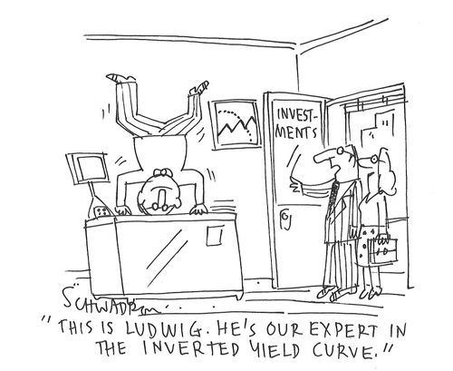"This is Ludwig. He's our expert in the inverted yield curve."