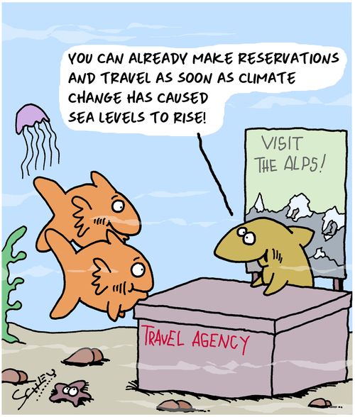 "You can already make reservations and travel as soon as climate change has caused sea levels to rise!"