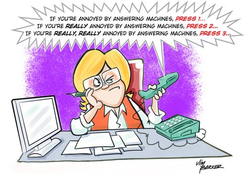"If you're annoyed by answering machines, press 1. . ."