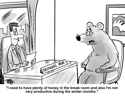 "I need to have plenty of honey in the break room and also I'm not very productive during the winter months."