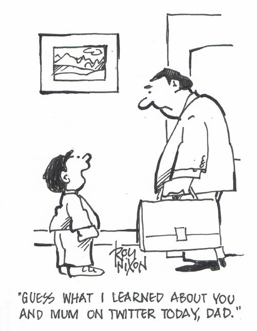 "Guess what I learned about you and Mum on twitter today, Dad."