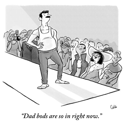 "Dad bods are so in right now."