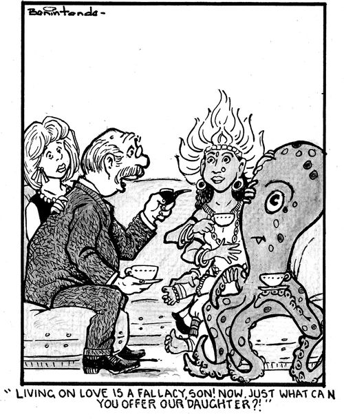 "Living on love is a fallacy, Son! Now, just what can you do for our daughter?!"