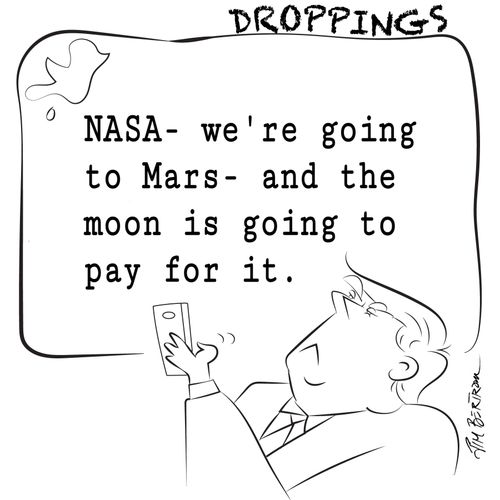 NASA - We're going to MARS - and the moon is going to pay for it.