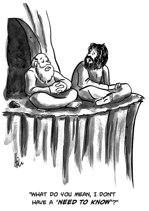 "What do you mean, I don't have a 'Need to know'?"
