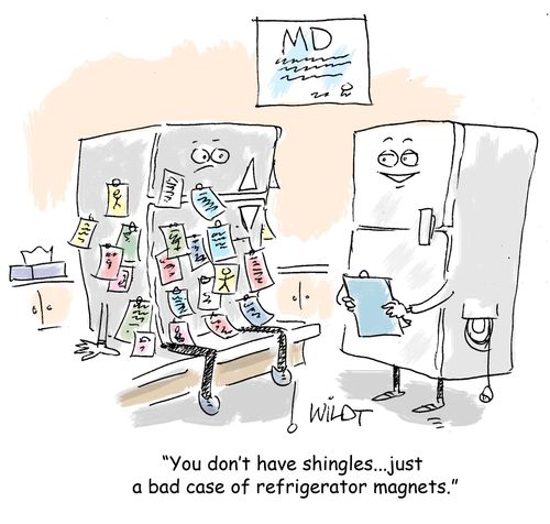 "You don't have shingles...just a bad case of refrigerator magnets."
