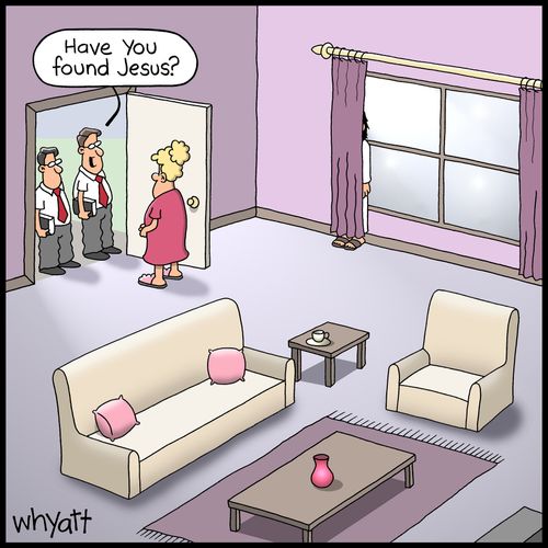 "Have you found Jesus?"