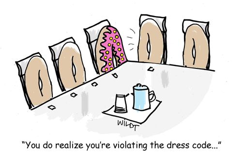 "You do realize you're violating the dress code..."