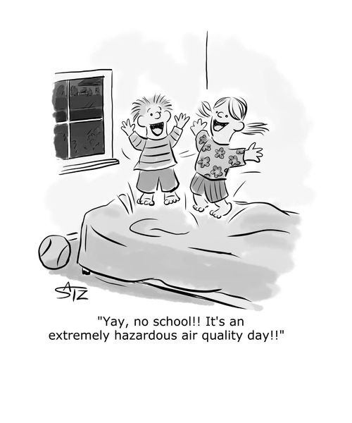 "Yay, no school! It's an extremely hazardous air quality day!!"