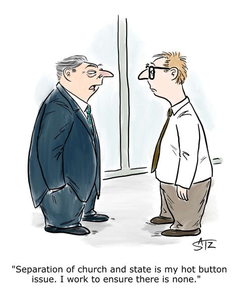 "Separation of church and state is my hot button issue. I work to ensure there is none."
