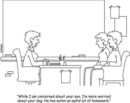 "While I am concerned about your son, I'm more worried about your dog. He has eaten an awful lot of homework."