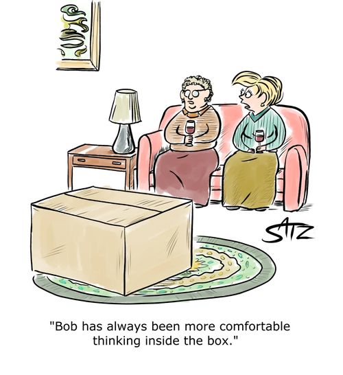 "Bob has always been more comfortable thinking inside the box."