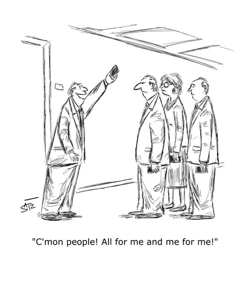 "C'mon people! All for me and me for me!"