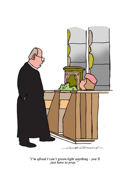 "I'm afraid I can't green-light anything - you'll just have to pray."