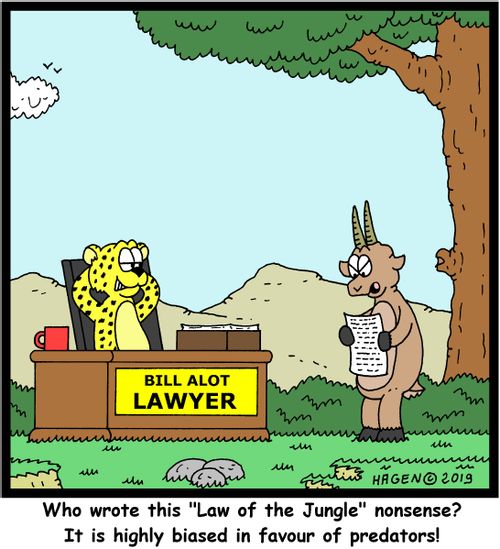"Who wrote this "Law of the Jungle" nonsense? It is highly biased in favour of predators!"