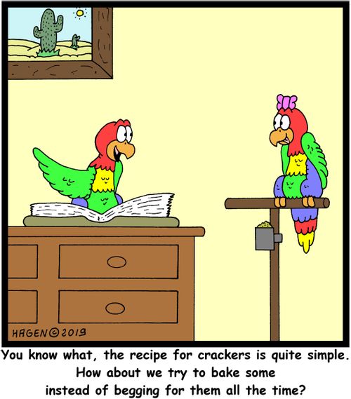 "You know what, the recipe for crackers is quite simple. How about we try to bake some instead of begging for them all the time?"