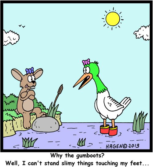 "Why the gumboots? Well, I can't stand slimy things touching my feet..."