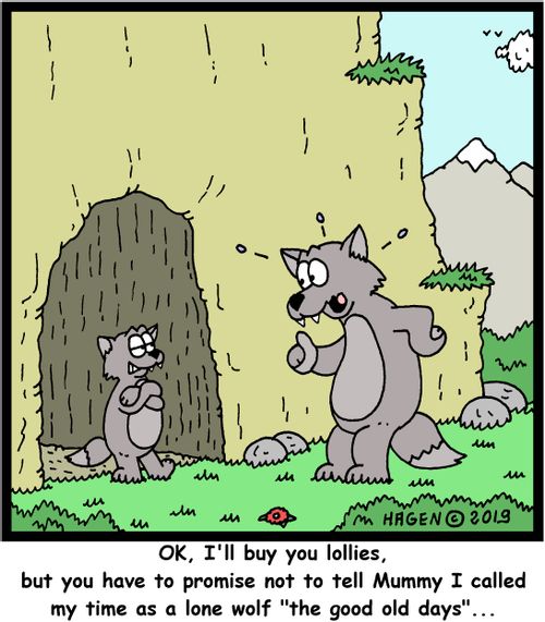"OK, I'll buy you lollies, but you have to promise not to tell Mummy I called my time as a lone wolf 'the good old days'..."