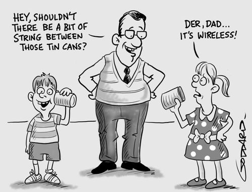 "Der, dad. . . it's wireless!"