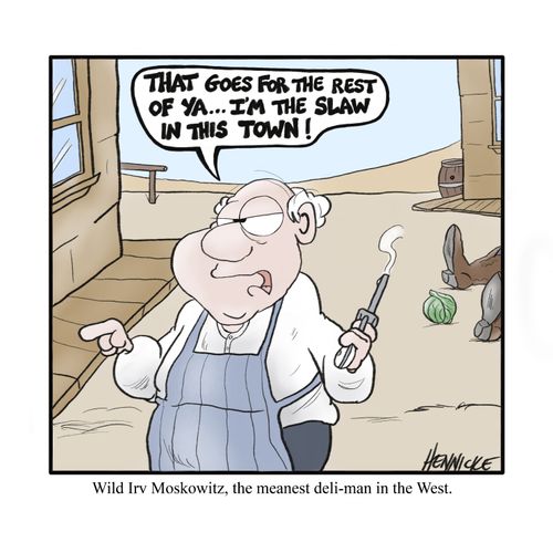 Wild Irv Moskowitz, the meanest deli-man in the West.