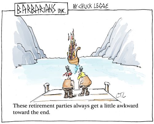 Barbarians: These retirement parties always get a little awkward towards the end.