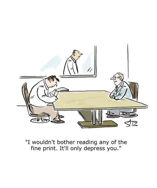 "I wouldn't bother reading any of the fine print. It'll only depress you."