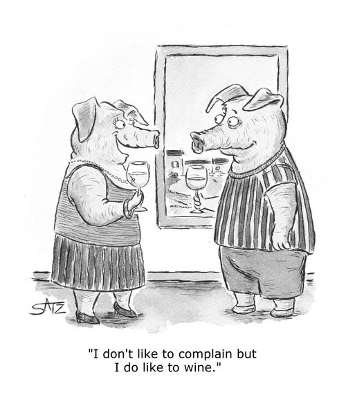 "I don't like to complain but I do like to wine."