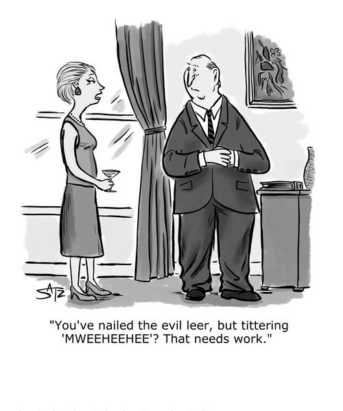 "You've nailed the evil leer, but tittering 'MWEEHEEHEE'? That needs work."