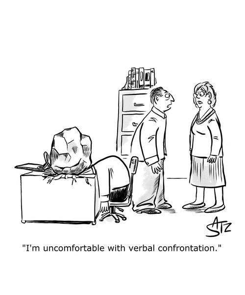 "I'm uncomfortable with verbal confrontation."