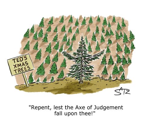 "Repent, lest the Axe of Judgement fall upon thee!"