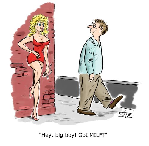 "Hey, big boy! Got MILF?"